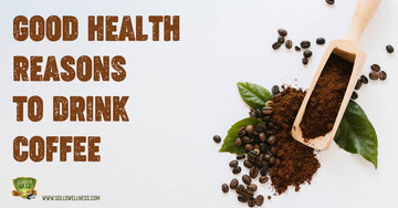 Good Health Reasons To Drink Coffee